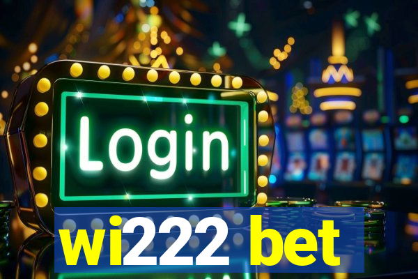 wi222 bet